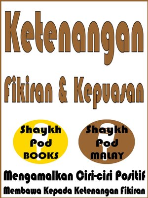 cover image of Ketenangan Fikiran & Kepuasan--Peace of Mind & Contentment